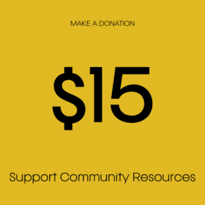 $15 Donation: Support Community Resources