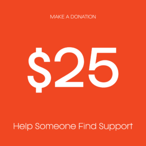 $25 Donation: Help Someone Find Support